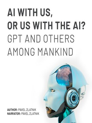 cover image of AI WITH US, OR US WITH THE AI?